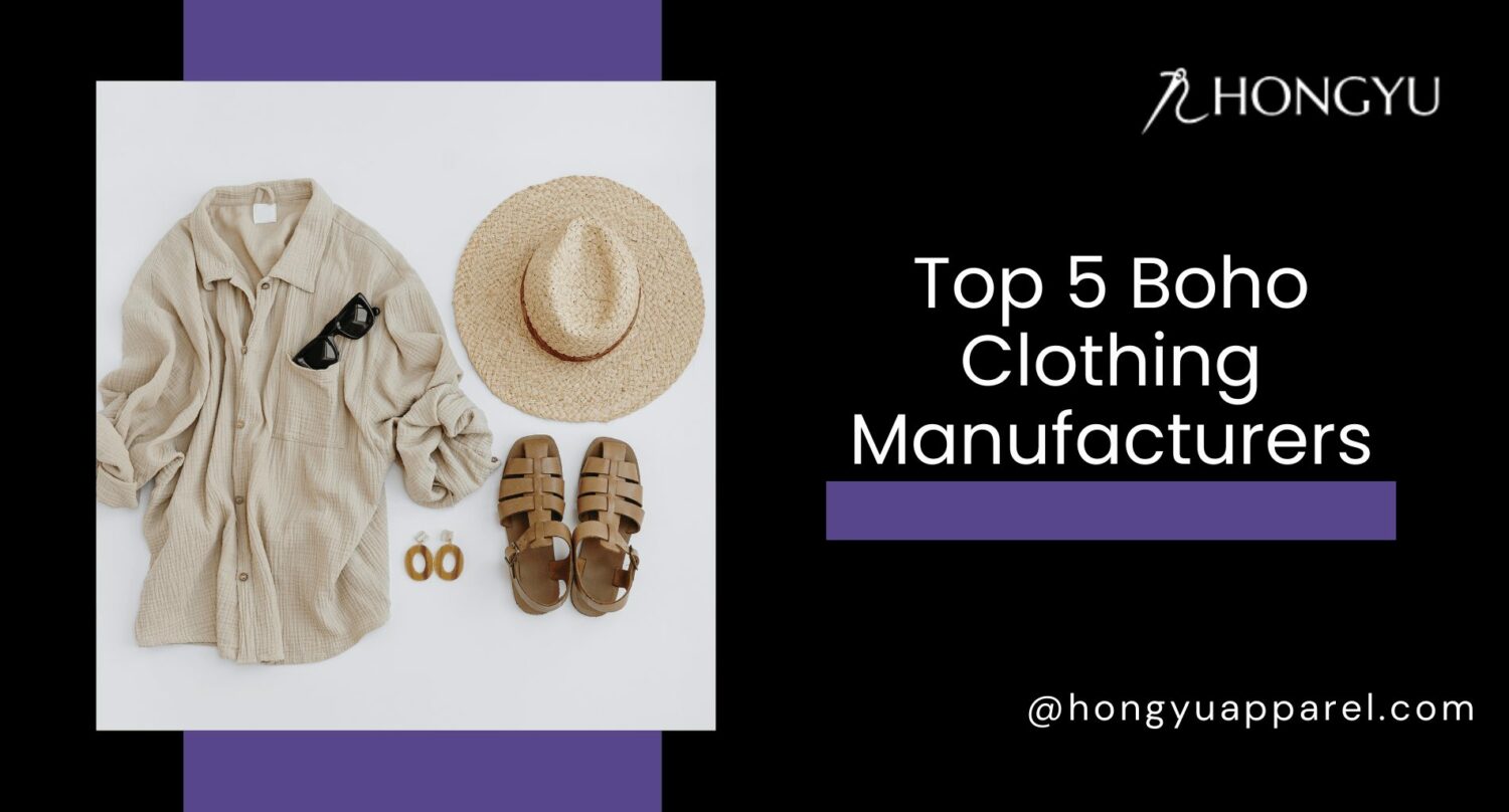 Top 5 Boho Clothing Manufacturers Hongyu Apparel